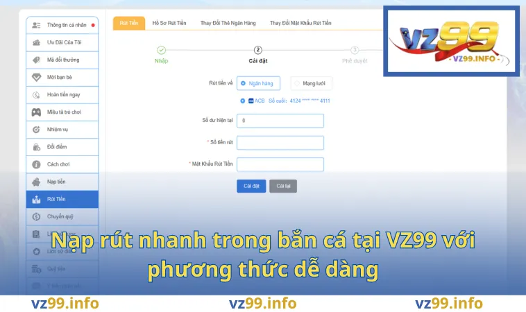 Nạp rút nhanh trong bắn cá tại VZ99 với phương thức dễ dàng