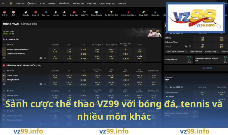 Sảnh cược thể thao VZ99 với bóng đá, tennis và nhiều môn khác